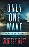 Only One Wave: The Tsunami Effect (FBI and CDC Medical Thriller Book 3)
