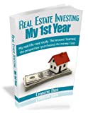 Real Estate Investing: My First Year: My real life case study. The lessons I learned, the properties I purchased, the money I lost.