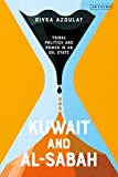 Kuwait and Al-Sabah: Tribal Politics and Power in an Oil State