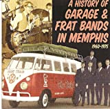 History Garage & Frat Bands Memphis 1960-75