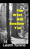 The West Will Swallow You: Essays