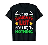 On The Naughty List And I Regret Nothing Funny Xmas Women T-Shirt