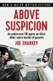 Above Suspicion: An Undercover FBI Agent, an Illicit Affair, and a Murder of Passion