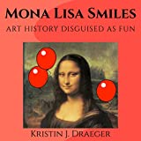 Mona Lisa Smiles: Art History Disguised as Fun