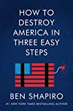 How to Destroy America in Three Easy Steps