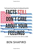 Facts (Still) Don't Care About Your Feelings: The Brutally Honest Sequel to the National Smash Hit