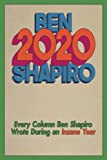 2020: Every Column Ben Shapiro Wrote During an Insane Year