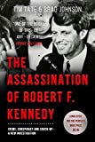 The Assassination of Robert F. Kennedy: Crime Conspiracy & Cover-Up: A new investigation
