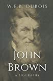 John Brown: A Biography