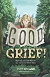 Good Grief!: Hope, Help, and a little Humor for your Journey from Wife to Widow