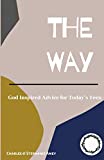 The Way: God Inspired Advice for Today's Teen