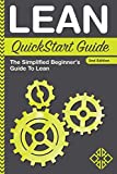 Lean QuickStart Guide: A Simplified Beginner's Guide To Lean (QuickStart Guidesâ„¢ - Business)