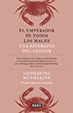 El emperador de todos los males: Una biografía del cáncer (Spanish Edition)