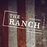 The Ranch Soundtrack (A Netflix Original Series Official Soundtrack)