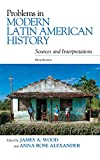 Problems in Modern Latin American History: Sources and Interpretations (Latin American Silhouettes)