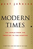 Modern Times Revised Edition: The World from the Twenties to the Nineties