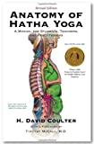 Anatomy of Hatha Yoga: A Manual for Students, Teachers and Practitioners