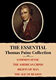 The Essential Thomas Paine Collection: Common Sense | The American Crisis | Rights of Man | The Age of Reason