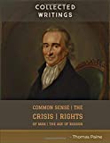 Thomas Paine: Collected Writings: Common Sense | The Crisis | Rights of Man |The Age of Reason