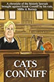 Cats V. Conniff: A chronicle of the historic lawsuit brought against Frank Conniff by his cats, Millie & Barney