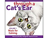 Through a Cat's Ear: Music for Calming 1