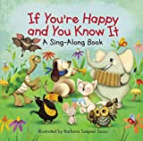 If You're Happy and You Know It (A Sing-Along Book)