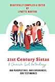 21st Century Sistas: A Church Girl Anthology: Our Perspectives, Our Experiences, Our Testimonies