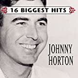 Johnny Horton - 16 Biggest Hits