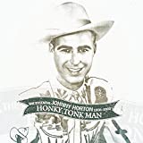 Honky Tonk Man: The Essential Johnny Horton 1956-1960