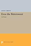 Eros the Bittersweet: An Essay (Princeton Legacy Library, 440)