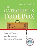 The Catechist's Toolbox: How to Thrive as a Religious Education Teacher (Toolbox Series)