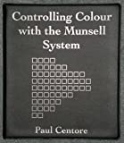 Controlling Colour with the Munsell System by Paul Centore (2015-08-02)