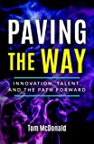 Paving the Way: Innovation, Talent, and the Path Forward