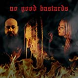 No Good Bastards [Explicit]