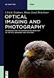 Optical Imaging and Photography: Introduction to Science and Technology of Optics, Sensors and Systems (de Gruyter Stem)