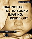 Diagnostic Ultrasound Imaging: Inside Out (Biomedical Engineering)