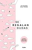 Se regalan dudas (Spanish Edition)