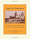 Aqui Se Comienza: Genealogical History of the Founding Families of Albuquerque, New Mexico