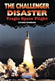 The Challenger Disaster: Tragic Space Flight (American Disasters)