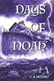 Days of Noah: The Times In Which We Are Living