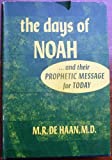 The days of Noah and their prophetic message for today