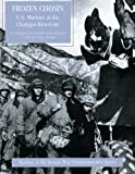 Frozen Chosin: U.S. Marines at the Changjin Reservoir (Marines in the Korean War Commemorative Series)