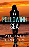 A FOLLOWING SEA (The "Hanna and Alex" Low Country Suspense Thriller Series. Book 2)