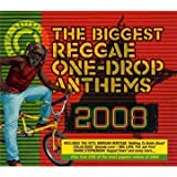 Biggest Reggae One Drop Anthems 2008