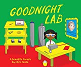 Goodnight Lab: A Scientific Parody Bedtime Book for Toddlers (Funny Gift Book for Science Lovers, Teachers, and Nerds) (Baby University)