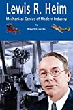 Lewis R. Heim: Mechanical Genius of Modern Industry