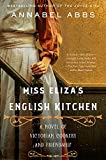 Miss Eliza's English Kitchen: A Novel of Victorian Cookery and Friendship