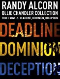 Ollie Chandler Collection: Three Novels: Deadline, Dominion, Deception (Ollie Chandler Series)