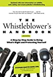 The New Whistleblower's Handbook: A Step-By-Step Guide To Doing What's Right And Protecting Yourself