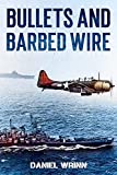 Bullets and Barbed Wire : From Guadalcanal to Cape Gloucester (WW2 Pacific Military History Series)